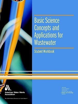 Basic Science Concepts and Applications for Wastewater Student Workbook(English, Paperback, unknown)