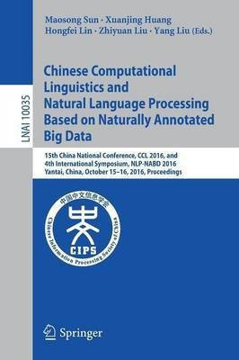 Chinese Computational Linguistics and Natural Language Processing Based on Naturally Annotated Big Data(English, Paperback, unknown)
