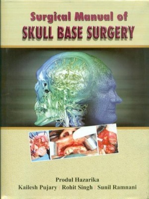 Surgical Manual of Skull Base Surgery(English, Hardcover, Hazarika Produl)