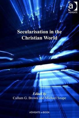 Secularisation in the Christian World(English, Electronic book text, unknown)