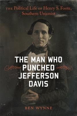The Man Who Punched Jefferson Davis(English, Hardcover, Wynne Ben)