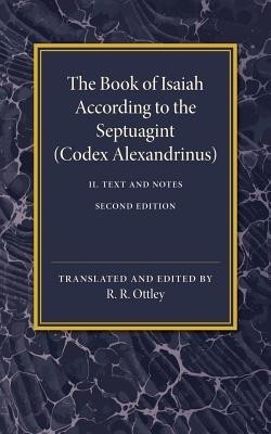 The Book of Isaiah According to the Septuagint: Volume 2, Text and Notes(English, Paperback, unknown)