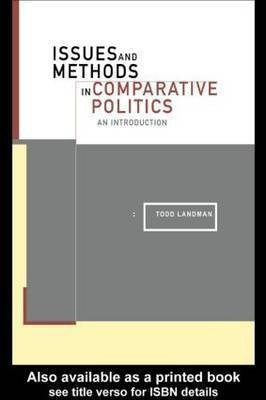 Issues and Methods in Comparative Politics(English, Paperback, Landman Todd)