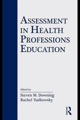 Assessment in Health Professions Education(English, Electronic book text, Downing Steven M)