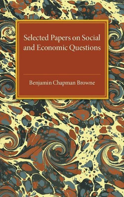 Selected Papers on Social and Economic Questions(English, Paperback, Browne Benjamin Chapman)