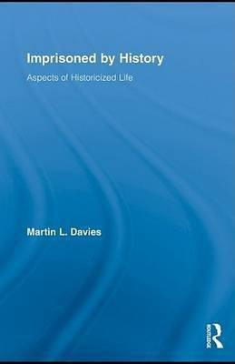 Imprisoned by History(English, Electronic book text, Davies Martin L)