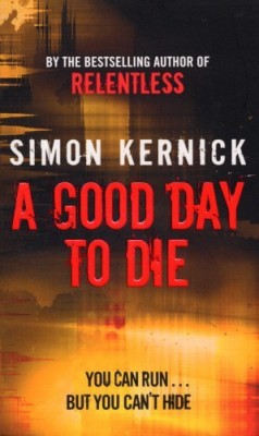 A Good Day to Die(English, Paperback, Kernick Simon)