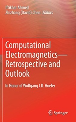 Computational Electromagnetics-Retrospective and Outlook(English, Hardcover, unknown)