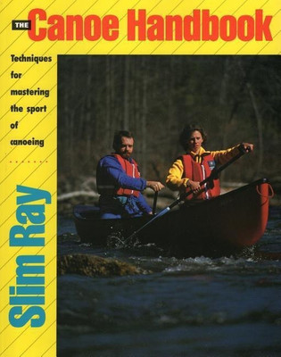 The Canoe Handbook(English, Paperback, Ray Slim)