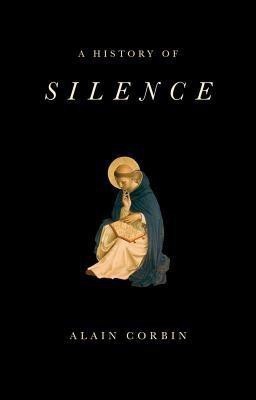 A History of Silence(English, Paperback, Corbin Alain)