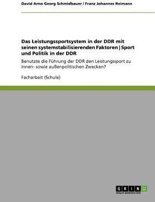 Sport Und Politik in Der Ddr. Die Rolle Des Leistungssports Im Politischen System(German, Paperback, Schmidbauer David Arno Georg)