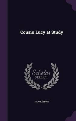 Cousin Lucy at Study(English, Hardcover, Abbott Jacob)