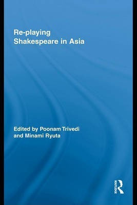 Re-Playing Shakespeare in Asia(English, Electronic book text, unknown)