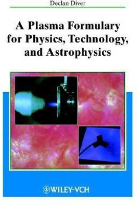 A Plasma Formulary for Physics, Technology and Astrophysics(English, Hardcover, Diver D)