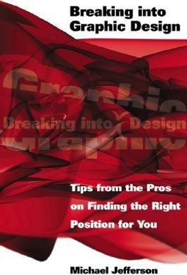 Breaking into Graphic Design(English, Paperback, Jefferson Michael)