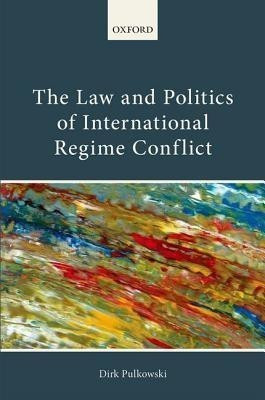 The Law and Politics of International Regime Conflict(English, Hardcover, Pulkowski Dirk)