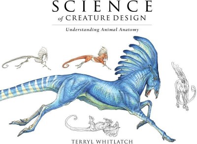 Science of Creature Design: Understanding Animal Anatomy(English, Hardcover, Whitlatch Terryl)