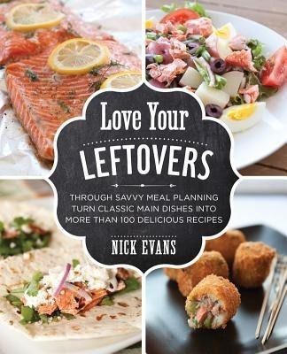 Love Your Leftovers(English, Paperback, Evans Nick)