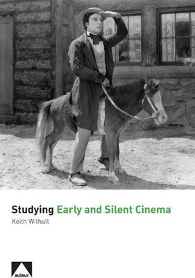 Studying Early and Silent Cinema(English, Paperback, Withall Keith)