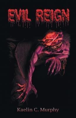 Evil Reign(English, Paperback, Murphy Kaelin C)