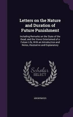 Letters on the Nature and Duration of Future Punishment(English, Hardcover, Anonymous)