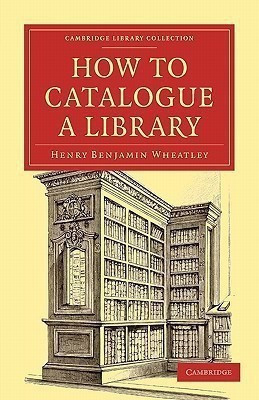 How to Catalogue a Library(English, Paperback, Wheatley Henry Benjamin)