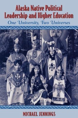 Alaska Native Political Leadership and Higher Education(English, Paperback, Jennings Michael L.)