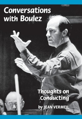 Conversations with Boulez(English, Hardcover, Vermeil Jean)