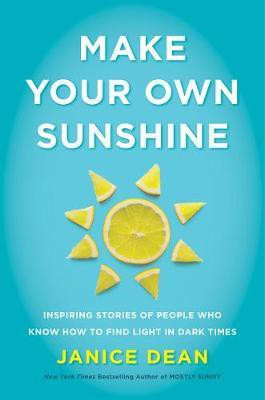 Make Your Own Sunshine(English, Hardcover, Dean Janice)