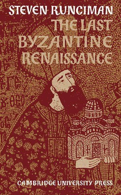 The Last Byzantine Renaissance(English, Paperback, Runciman Steven)