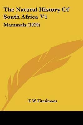 The Natural History Of South Africa V4(English, Paperback, Fitzsimons F W)