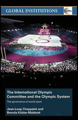 The International Olympic Committee and the Olympic System(English, Electronic book text, Chappelet Jean-Loup)