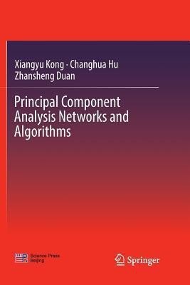 Principal Component Analysis Networks and Algorithms(English, Paperback, Kong Xiangyu)