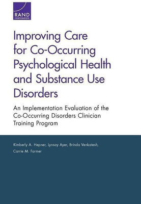 Improving Care for Co-Occurring Psychological Health and Substance Use Disorders(English, Paperback, Hepner Kimberly A.)