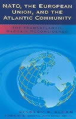 NATO, the European Union and the Atlantic Community(English, Paperback, Sloan Stanley R.)