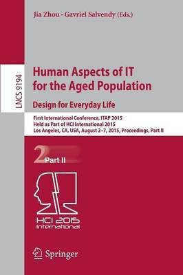Human Aspects of IT for the Aged Population. Design for Everyday Life(English, Paperback, unknown)