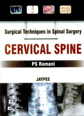 Surgical Techniques in Spinal Surgery: Cervical Spine(English, Hardcover, Ramani PS)