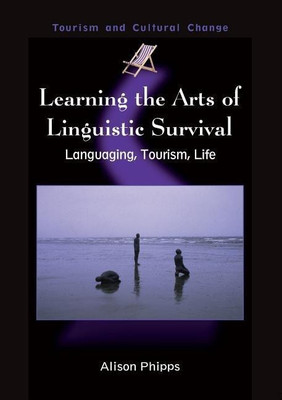 Learning the Arts of Linguistic Survival(English, Hardcover, Phipps Alison)