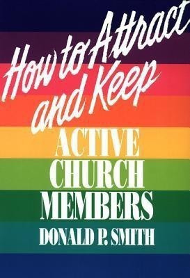 How to Attract and Keep Active Church Members(English, Paperback, Smith Donald P.)