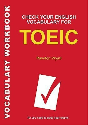 Check Your English Vocabulary for TOEIC(English, Paperback, Wyatt R.)