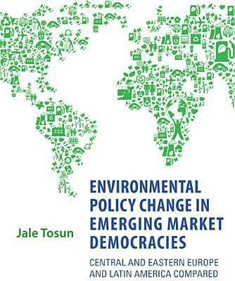 Environmental Policy Change in Emerging Market Democracies(English, Hardcover, Tosun Jale)