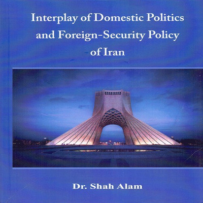 Interplay of Domestic Politics and Foreign-Security Policy of Iran(English, Hardcover, unknown)