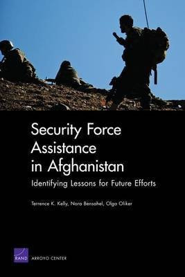 Security Force Assistance in Afghanistan: Identifying Lessons for Future Efforts(English, Paperback, Kelly Terrence K.)