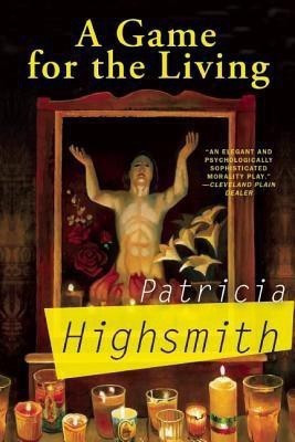A Game for the Living(English, Paperback, Highsmith Patricia)
