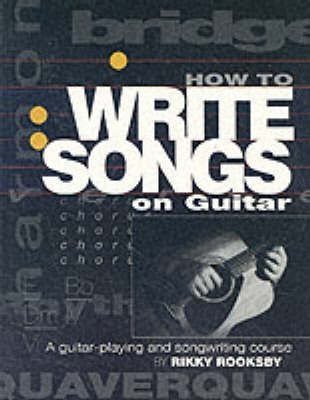 How to Write Songs on Guitar(English, Paperback, Rooksby Rikky)