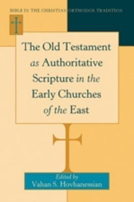 The Old Testament as Authoritative Scripture in the Early Churches of the East(English, Hardcover, unknown)