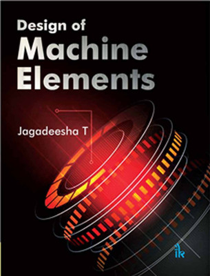 Design of Machine Elements(English, Paperback, T Jagadeesha)