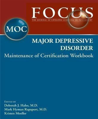 FOCUS Major Depressive Disorder Maintenance of Certification (MOC) Workbook(English, Paperback, unknown)