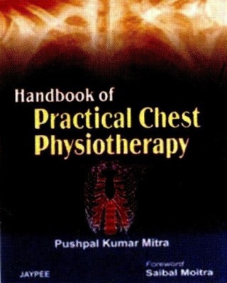 Handbook of Practical Chest Physiotherapy(English, Paperback, Mitra Pushpal Kumar)