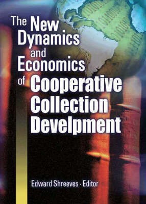 The New Dynamics and Economics of Cooperative Collection Development(English, Paperback, Shreeves Edward)